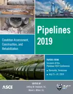 Pipelines 2019: Condition Assessment, Construction, and Rehabilitation