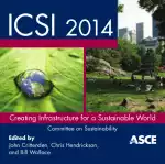ICSI 2014: Creating Infrastructure for a Sustainable World