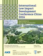 International Low Impact Development Conference China 2016: LID Applications in Sponge City Projects