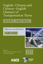English-Chinese and Chinese-English Glossary of Transportation Terms: Highways and Railroad