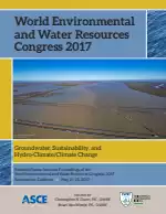 World Environmental and Water Resources Congress 2017: Groundwater, Sustainability, and Hydro-Climate/Climate Change