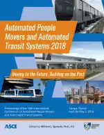 Automated People Movers and Automated Transit Systems 2018: Moving to the Future, Building on the Past