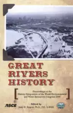 Great Rivers History: Proceedings and Invited Papers for the EWRI Congress and History Symposium