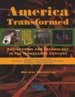 America Transformed: Engineering and Technology in the Nineteenth Century