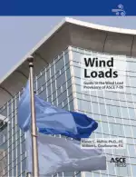 Wind Loads: Guide to the Wind Load Provisions of ASCE 7-05