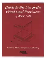 Guide to the Use of the Wind Load Provisions of ASCE 7-02