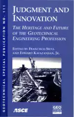 Judgment and Innovation: The Heritage and Future of the Geotechnical Engineering Profession