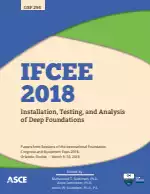 IFCEE 2018: Installation, Testing, and Analysis of Deep Foundations