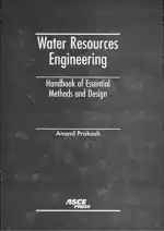 Water Resources Engineering: Handbook of Essential Methods and Design