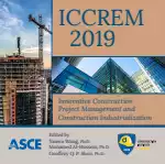 ICCREM 2019: Innovative Construction Project Management and Construction Industrialization