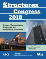 Structures Congress 2018: Bridges, Transportation Structures, and Nonbuilding Structures