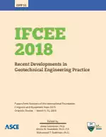IFCEE 2018: Recent Developments in Geotechnical Engineering Practice