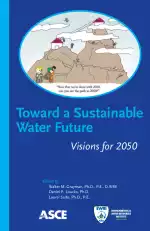 Toward a Sustainable Water Future: Visions for 2050