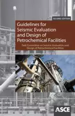 Guidelines for Seismic Evaluation and Design of Petrochemical Facilities