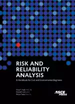 Risk and Reliability Analysis: A Handbook for Civil and Environmental Engineers