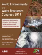 World Environmental and Water Resources Congress 2019: Watershed Management, Irrigation and Drainage, and Water Resources Planning and Management
