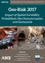 Geo-Risk 2017: Impact of Spatial Variability, Probabilistic Site Characterization, and Geohazards