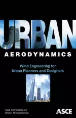 Urban Aerodynamics: Wind Engineering for Urban Planners and Designers