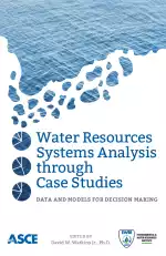 Water Resources Systems Analysis through Case Studies: Data and Models for Decision Making