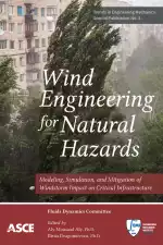 Wind Engineering for Natural Hazards: Modeling, Simulation, and Mitigation of Windstorm Impact on Critical Infrastructure
