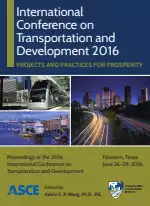 International Conference on Transportation and Development 2016: Projects and Practices for Prosperity