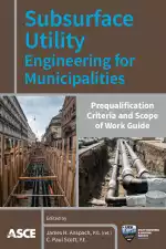 Subsurface Utility Engineering for Municipalities: Prequalification Criteria and Scope of Work Guide