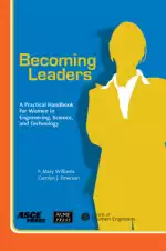 Becoming Leaders: A Practical Handbook for Women in Engineering, Science, and Technology