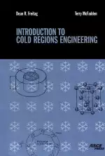 Introduction to Cold Regions Engineering