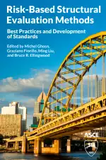 Risk-Based Structural Evaluation Methods: Best Practices and Development of Standards