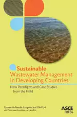 Sustainable Wastewater Management in Developing Countries: New Paradigms and Case Studies from the Field