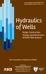Hydraulics of Wells: Design, Construction, Testing, and Maintenance of Water Well Systems