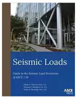 Seismic Loads: Guide to the Seismic Load Provisions of ASCE 7-16