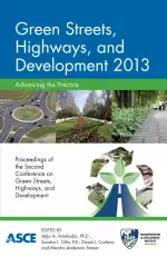 Green Streets, Highways, and Development 2013: Advancing the Practice