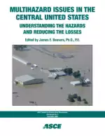 Multi Hazard Issues in the Central United States: Understanding the Hazards and Reducing the Losses