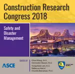 Construction Research Congress 2018: Safety and Disaster Management