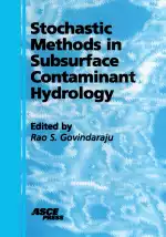 Stochastic Methods in Subsurface Contaminant Hydrology